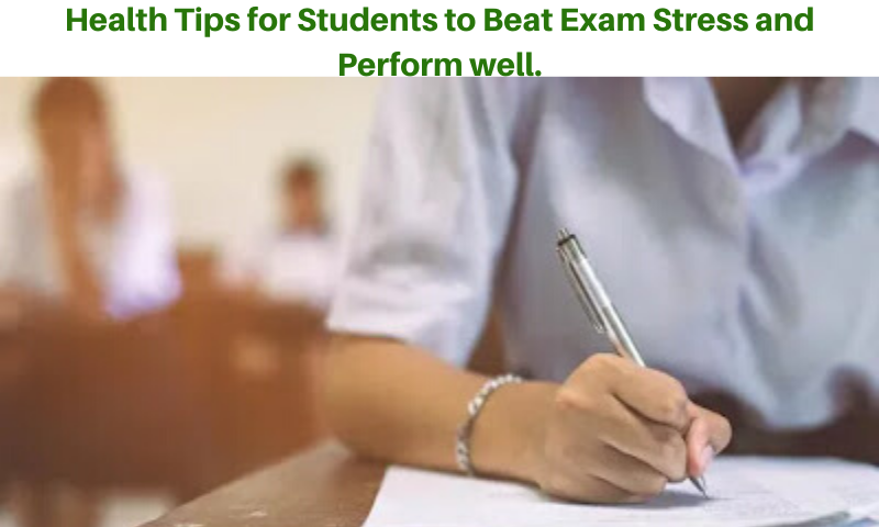 Health Tips for Students to Beat Exam Stress and Perform well