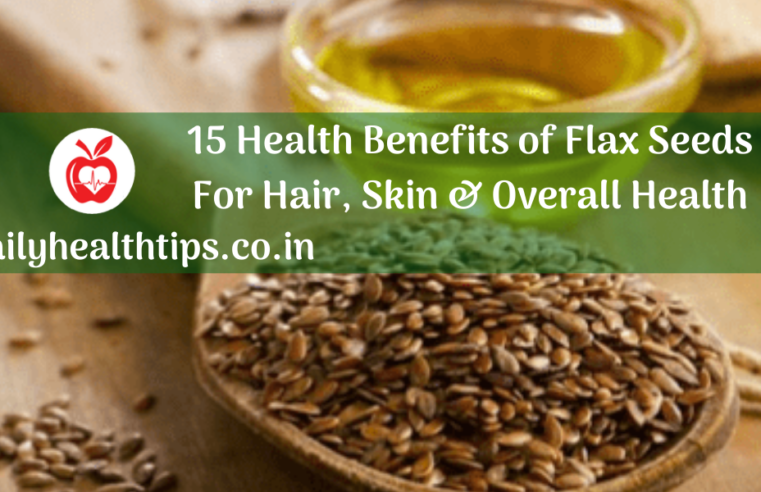 15 Health Benefits of Flax Seeds For Hair, Skin & Overall Health
