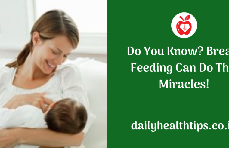 Do You Know Breast Feeding Can Do This Miracles!