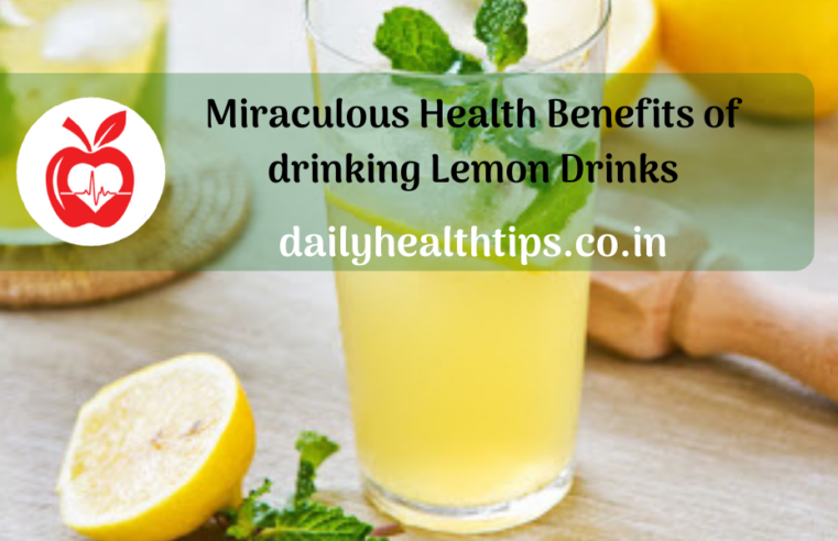 Miraculous Health Benefits of drinking Lemon Drinks